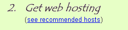 Step 2: Get web hosting (see our recommended hosts)